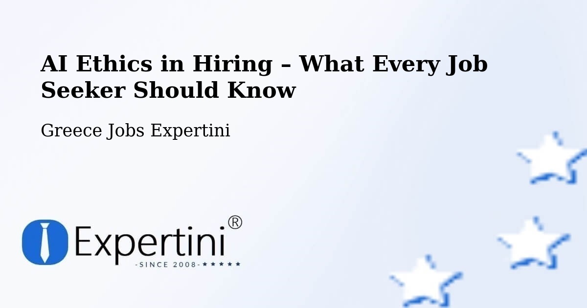 AI Ethics in Recruitment & Hiring – Aígio - Aígio, Greece Jobs Expertini
